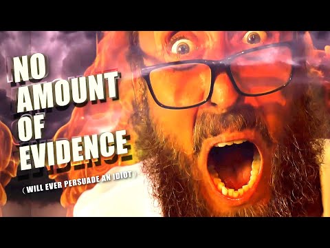 No Amount Of Evidence (Will Ever Persuade An Idiot) - Conspiracy Music Guru