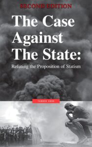 A Case Against Statism Refuting Government